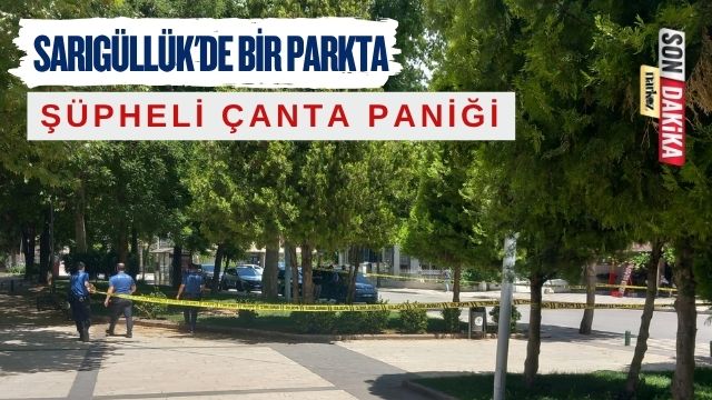 Sarıgüllük'de Bir Parkta Şüpheli Çanta Paniği