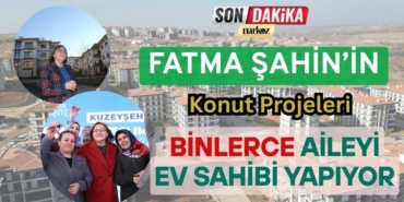Fatma Şahin’in Konut Projeleri Binlerce Aileyi Ev Sahibi Yapıyor