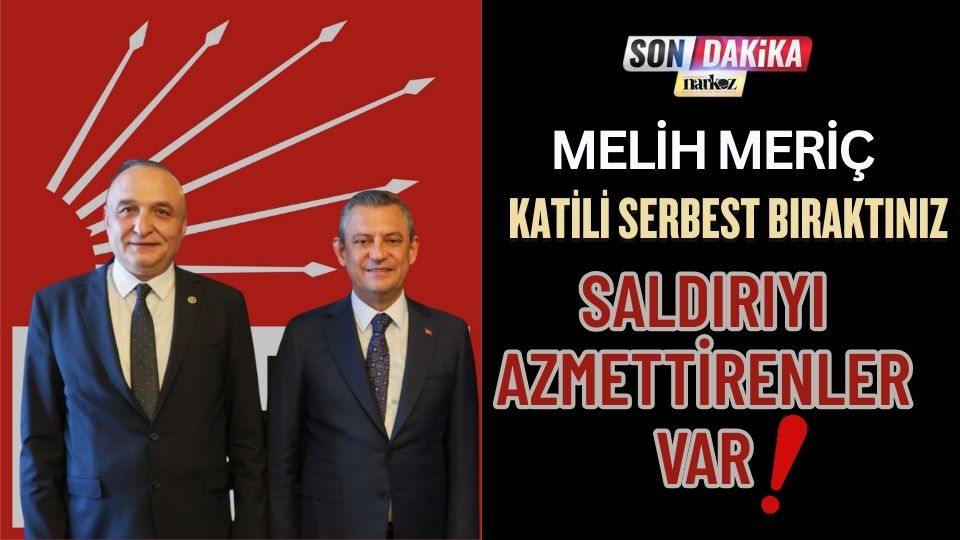 Meriç: Katili Serbest Bıraktınız, Saldırıyı Azmettirenler Var!