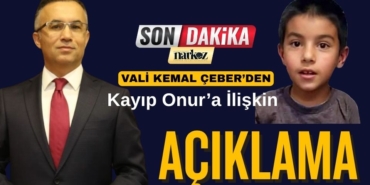 Vali Kemal Çeber'den Kayıp Onur'a İlişkin Açıklama