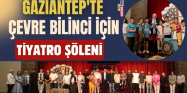 Gaziantep'te Çevre Bilinci İçin Tiyatro Şöleni