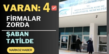 VARAN 4! Firmalar Zorda, Şaban Tatilde!