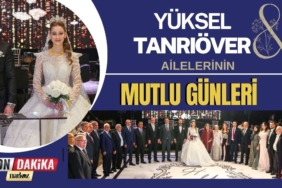 Yüksel ve Tanrıöver Ailelerinin Mutlu Günü