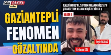 Gaziantepli Fenomen Mehmet Özdemirkol Gözaltına Alındı