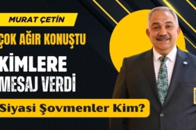 Murat Çetin Kimlere Ne Mesaj Verdi?