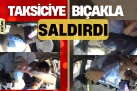 Gaziantep'te taksi şoförüne bıçaklı saldırı kameraya yansıdı