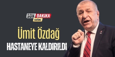 Ümit Özdağ Hastaneye Kaldırıldı