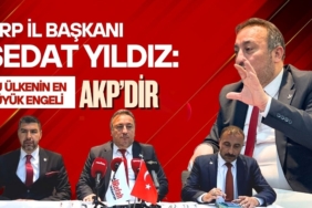 YRP Gaziantep İl Başkanı Sedat Yıldız: Bu ülkenin önündeki en büyük engel AKP'dir