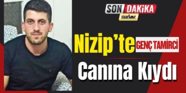 Nizip’te Genç Tamirci İşyeri’nde Canına Kıydı