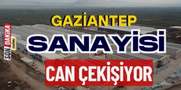 Gaziantep Sanayisi Can Çekişiyor