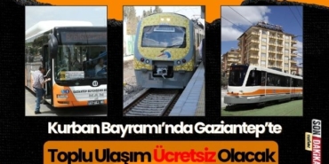 Kurban Bayramı’nda Gaziantep’te Toplu Ulaşım Ücretsiz Olacak