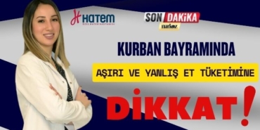 Kurban Bayramında Aşırı ve Yanlış Et Tüketimine Dikkat