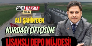 Ali Şahin'den Nurdağı Çiftçisine Lisanslı Depo Müjdesi!