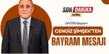 GAOSB Başkanı Cengiz Şimşek’ten Kurban Bayramı Mesajı