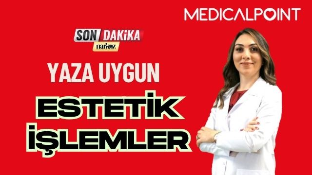 Yaz Aylarında Güvenle Uygulanabilecek Estetik İşlemler