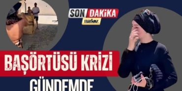 Başörtüsü Krizi Gündemde