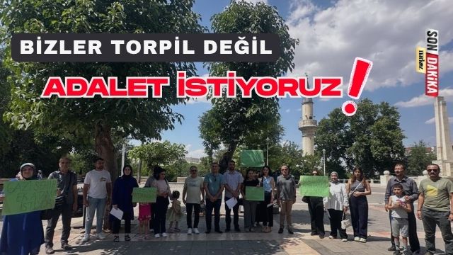 Bizler Torpil Değil, Adalet İstiyoruz!