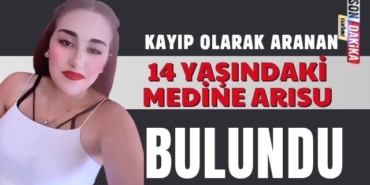 Kayıp Olarak Aranan Medine Tuana Arısu Bulundu