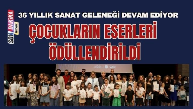36 Yıllık Sanat Geleneği Devam Ediyor: Çocukların Eserleri Ödüllendirildi