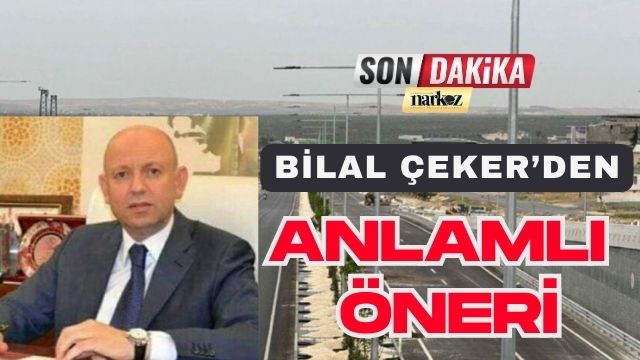 Bilal Çeker'den Anlamlı Öneri