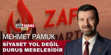 Mehmet Pamuk: "Siyaset Yol Değil, Duruş Meselesidir"