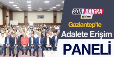 Gaziantep’te Adalete Erişim Paneli