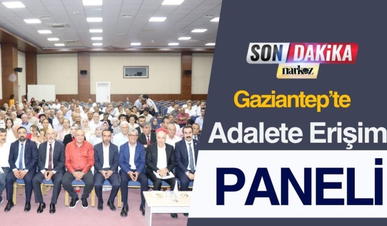 Gaziantep’te Adalete Erişim Paneli