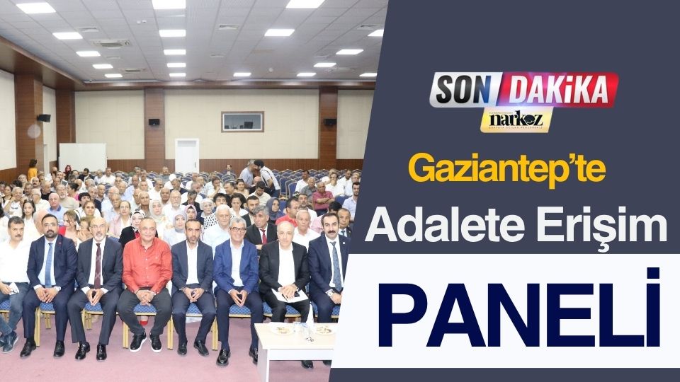 Gaziantep’te Adalete Erişim Paneli