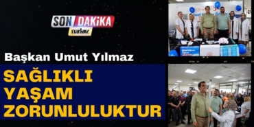 Başkan Umut Yılmaz: “Sağlıklı Yaşam Zorunluluktur”