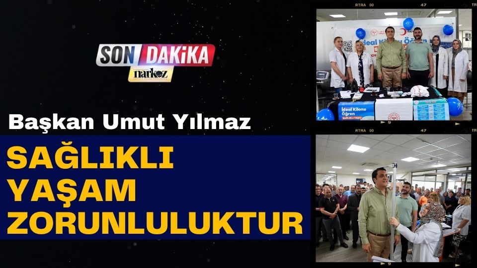 Başkan Umut Yılmaz: “Sağlıklı Yaşam Zorunluluktur”
