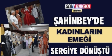 Şahinbey’de Kadınların Emeği Sergiye Dönüştü