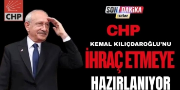 CHP, Kılıçdaroğlu’nu İhraç Etmeye Hazırlanıyor