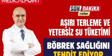 Aşırı Terleme ve Yetersiz Su Tüketimi Böbrek Sağlığını Tehdit Ediyor!