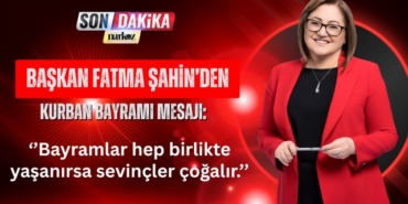 Başkan Fatma Şahin’den Kurban Bayramı Mesajı