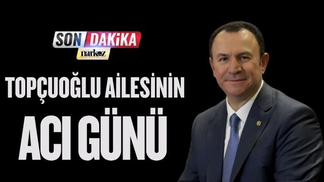Topçuoğlu Ailesinin Acı Günü