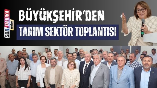 Büyükşehir'den Tarım Sektör Toplantısı