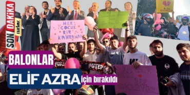 Balonlar GAÜN’de Elif Azra için bırakıldı