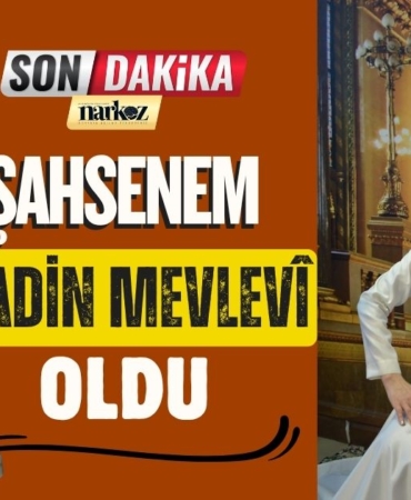 Şahsenem Kadın Mevlevî oldu