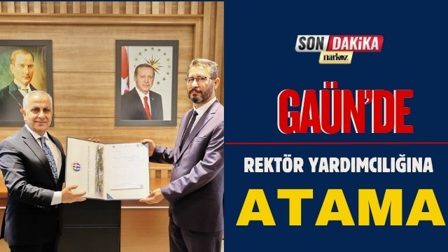 GAÜN'de Rektör Yardımcılığına Atama