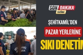 Şehitkamil'den Pazar Yerlerine Sıkı Denetim