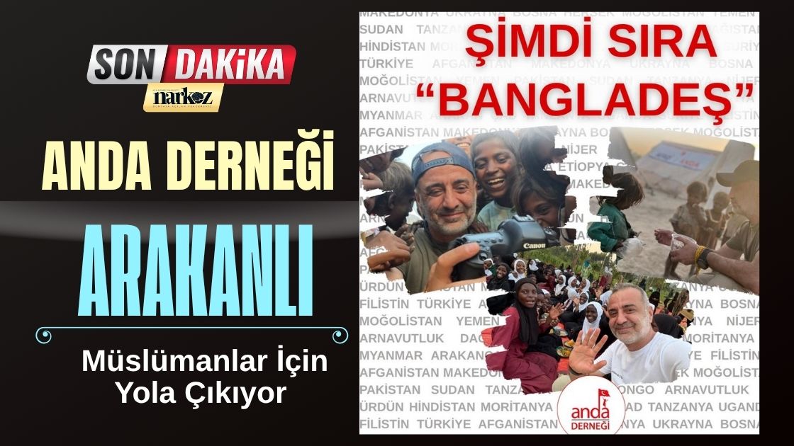 ANDA Derneği, Arakanlı Müslümanlar İçin Yola Çıkıyor