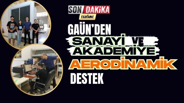 GAÜN’den Sanayi ve Akademiye Aerodinamik Destek