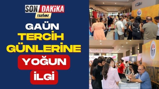 GAÜN Tercih Günlerine Yoğun İlgi