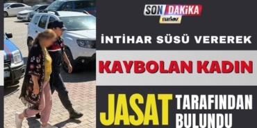 İntihar Süsü Vererek Kaybolan Kadın JASAT Tarafından Bulundu