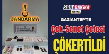 Gaziantep’te Çek-Senet Çetesi Çökertildi