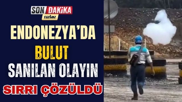 Endonezya’da “Bulut” Sanılan Olayın Sırrı Çözüldü
