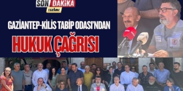 Gaziantep-Kilis Tabip Odası’ndan Hukuk Çağrısı