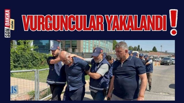 Vurguncular Yakalandı!