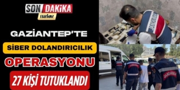 Gaziantep’te Siber Dolandırıcılık Operasyonu: 27 Kişi Tutuklandı