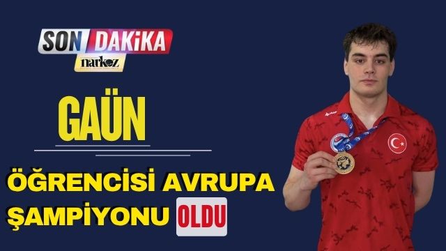 GAÜN Öğrencisi Avrupa Şampiyonu Oldu